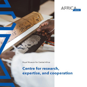 Royal Museum for Central Africa. Centre for research, expertise, and cooperation (pdf, 7,5 MB)