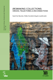 (Re)Making Collections: Origins, Trajectories & Reconnections