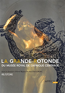 La Grande Rotonde du Musée royal de l'Afrique centrale
Proceedings/actes