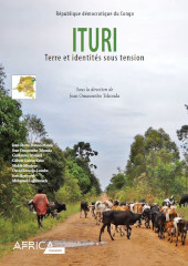 Ituri. Terre et identités sous tension (pdf - 17 MB)