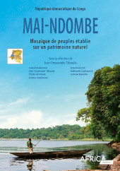 Mai-Ndombe. Mosaïque de peuples établie sur un patrimoine naturel (pdf, 19MB)